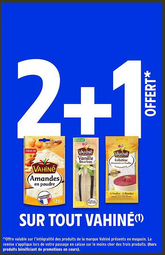 2+1 OFFERT SUR TOUT VAHINÉ