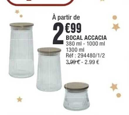 À partir de 2€99 BOCAL ACCACIA 380 ml - 1000 ml 1300 ml