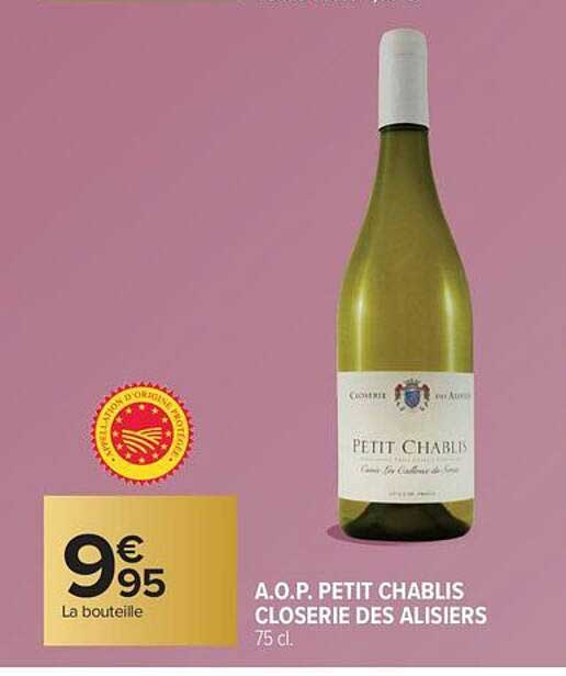 A.O.P. PETIT CHABLIS CLOSERIE DES ALisiers 75 cl