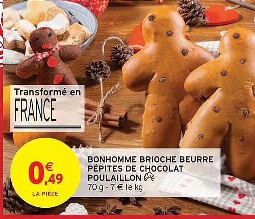 BONHOMME BRIOCHE BEURRE PÉPITES DE CHOCOLAT POULAILLON