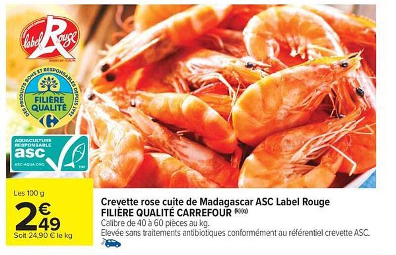 Crevette rose cuite de Madagascar ASC Label Rouge FILIÈRE QUALITÉ CARREFOUR