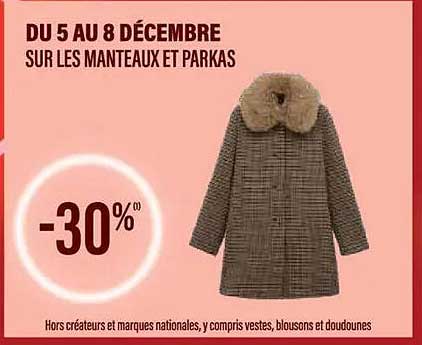 DU 5 AU 8 DÉCEMBRE SUR LES MANTEAUX ET PARKAS