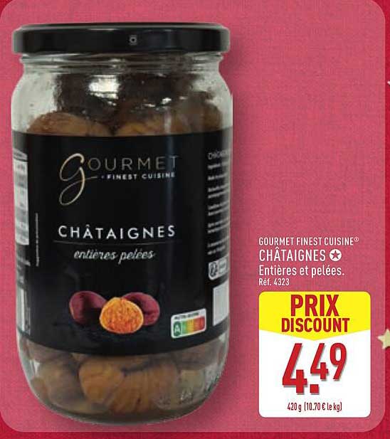 GOURMET FINEST CUISINE® CHÂTAIGNES Entières et pelées.