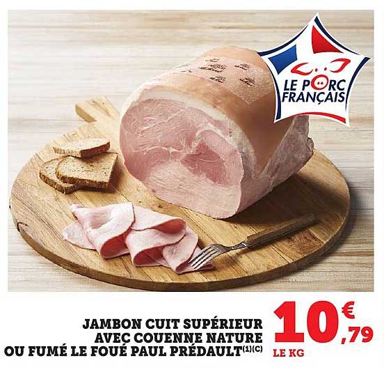 JAMBON CUIT SUPÉRIEUR AVEC COUENNE NATURE OU FUMÉ LE FOUÉ PAUL PRÉDAULT