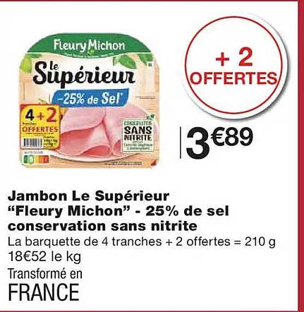 Jambon Le Supérieur "Fleury Michon" - 25% de sel conservation sans nitrite