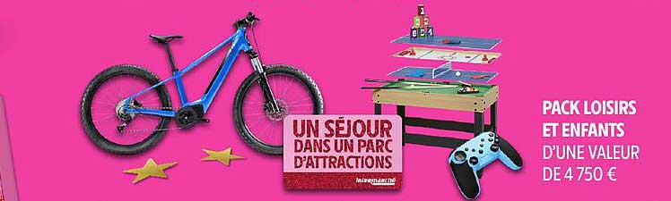 PACK LOISIRS ET ENFANTS D'UNE VALEUR DE 4 750 €