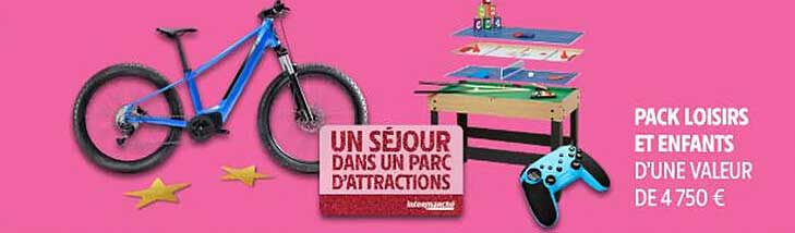 PACK LOISIRS ET ENFANTS D’UNE VALEUR DE 4 750 €