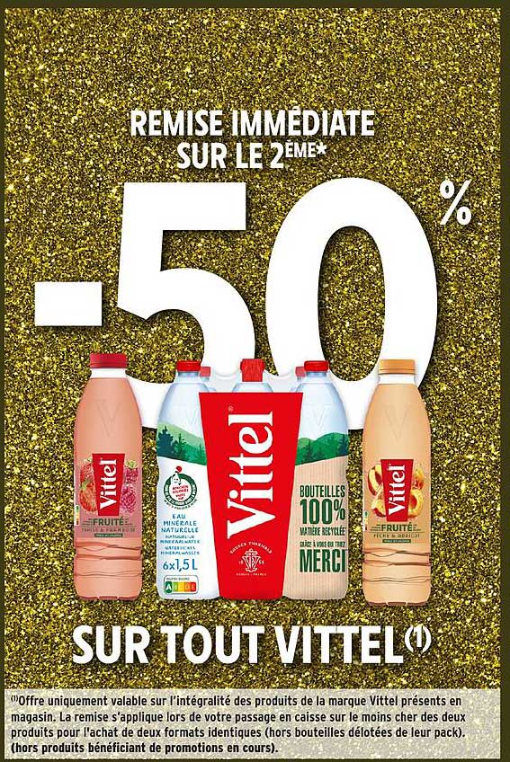 REMBOURSEMENT IMMÉDIAT SUR LE 2EME* -50% SUR TOUT VITTEL