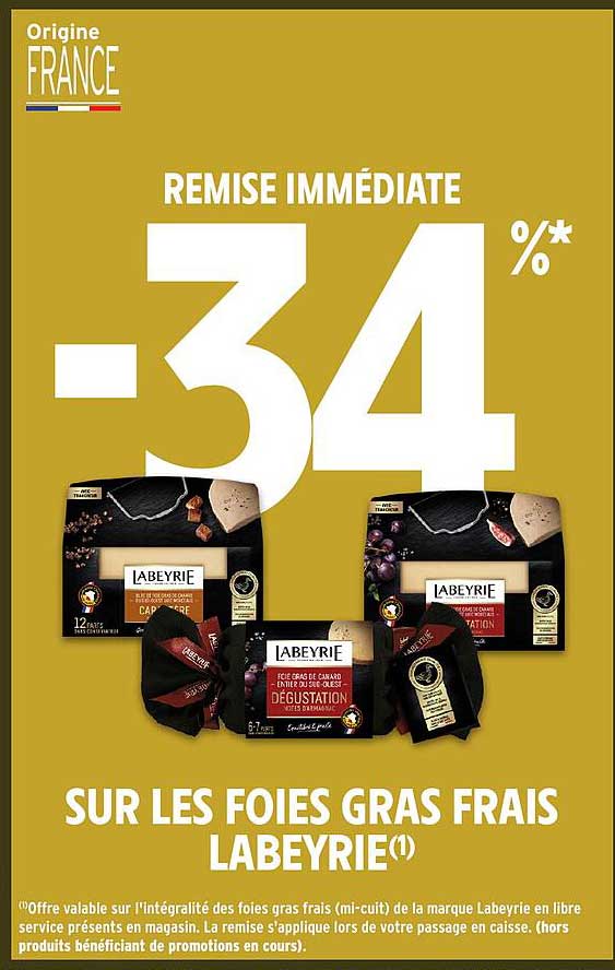 REMISE IMMÉDIATE -34%* SUR LES FOIES GRAS FRAIS LABEYRIE