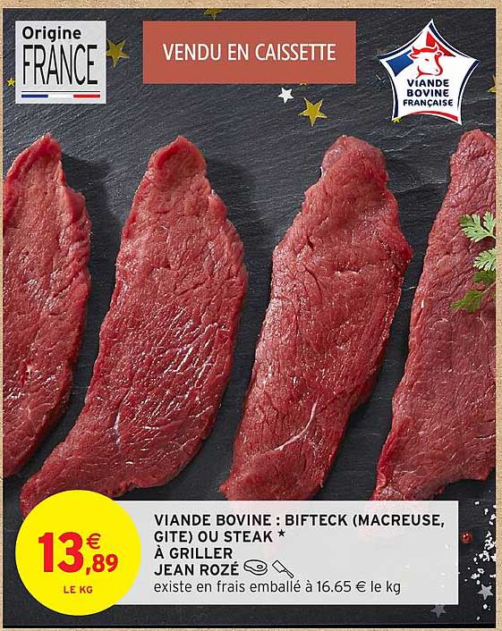VIANDE BOVINE : BIFTECK (MACREUSE, GITE) OU STEAK * À GRILLER