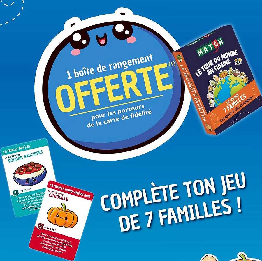 1 boîte de rangement OFFERTE pour les porteurs de la carte de fidélité