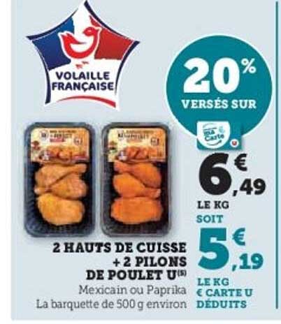20% VERSÉS SUR 2 HAUTS DE CUISSE + 2 PILONS DE POULET U
