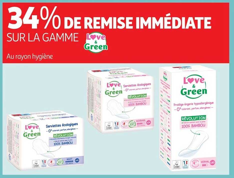 34% DE REMISE IMMÉDIATE SUR LA GAMME Love & Green