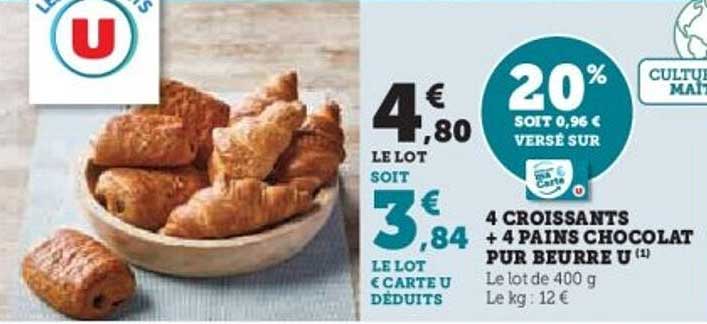 4 CROISSANTS + 4 PAINS CHOCOLAT PUR BEURRE U