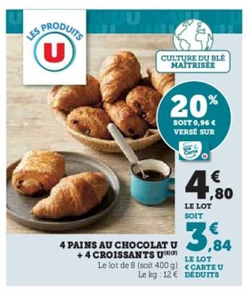 4 PAINS AU CHOCOLAT U + 4 CROISSANTS U