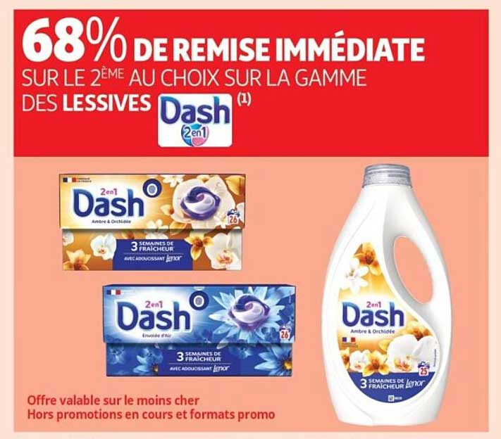 68% DE REMISE IMMÉDIATE SUR LE 2ᵉ AU CHOIX SUR LA GAMME DES LESSIVES Dash