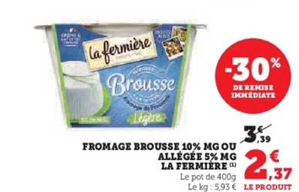 FROMAGE BROUSSE 10% MG OU ALLÉGÉE 5% MG LA FERMière