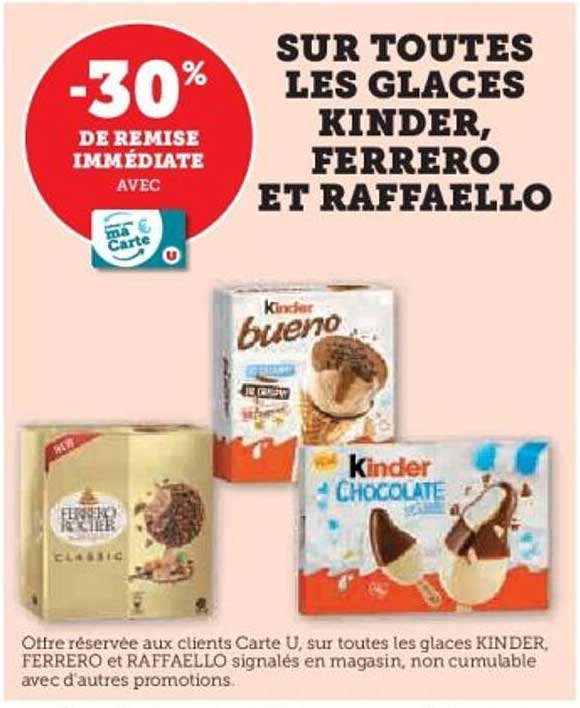 SUR TOUTES LES GLACES KINDER, FERRERO ET RAFFAELLO