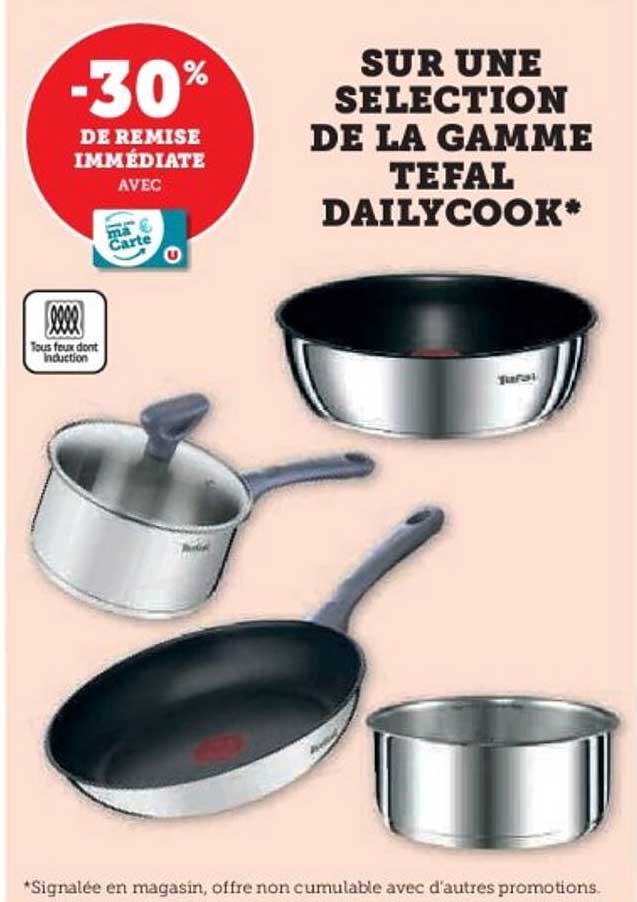 SUR UNE SELECTION DE LA GAMME TEFAL DAILYCOOK*