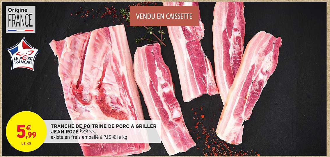 TRANCHE DE POITRINE DE PORC A GRILLER JEAN ROZÉ