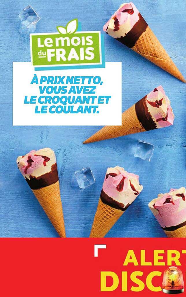 À PRIX NETTO, VOUS AVEZ LE CROQUANT ET LE COULANT.