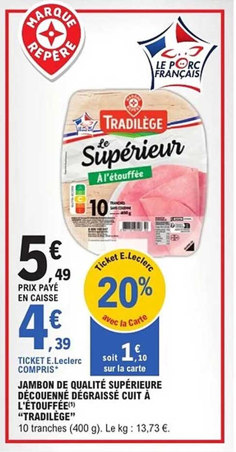 JAMBON DE QUALITÉ SUPÉRIEURE DÉCOUENNE DÉGRAISSÉ CUIT À L'ÉTOUFFÉE "TRADILÈGE"