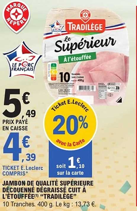 JAMBON DE QUALITÉ SUPÉRIEURE DÉCOUENNE DÉGRAISSÉ CUIT À L'ÉTOUFFÉE "TRADILÈGE"