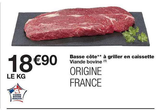 Basse côte** à griller en caissette Viande bovine (1) ORIGINE FRANCE