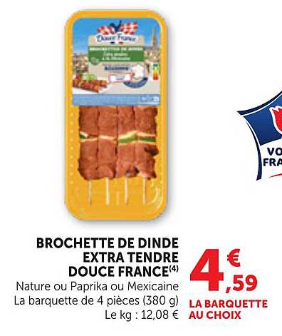 BROCHETTE DE DINDE EXTRA TENDRE DOUCE FRANCE(4)