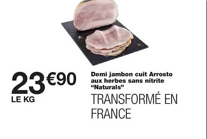 Demi jambon cuit Arrosto aux herbes sans nitrite “Naturals” TRANSFORMÉ EN FRANCE
