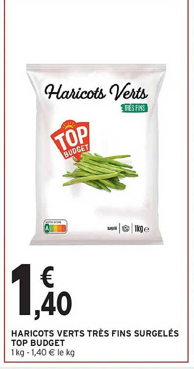 HARICOTS VERTS TRÈS FINS SURGELÉS TOP BUDGET