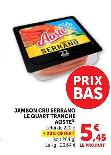 JAMBON CRU SERRANO LE QUART TRANCHE AOSTE