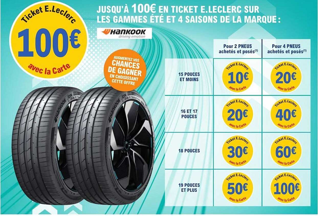 JUSQU'À 100€ EN TICKET E.LECLERC SUR LES GAMMES ÉTÉ ET 4 SAISONS DE LA MARQUE HANKOOK