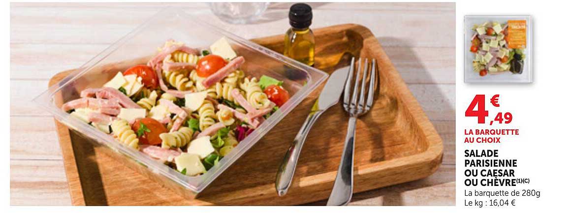 LA BARQUETTE AU CHOIX SALADE PARISIENNE OU CAESAR OU CHÈVRE(1)(C)