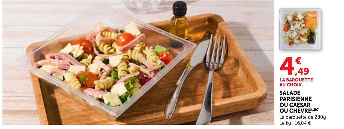 LA BARQUETTE AU CHOIX SALADE PARISIENNE OU CAESAR OU CHÈVRE(1)(C)