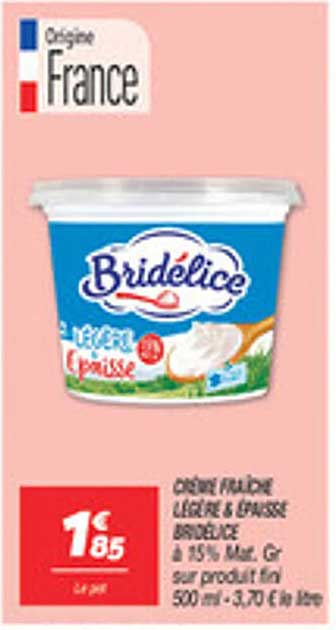 Origine France Bridélice Légère et onctueuse à 15% MG. Cr. sur produit frais 500 ml - 3,70 € le litre