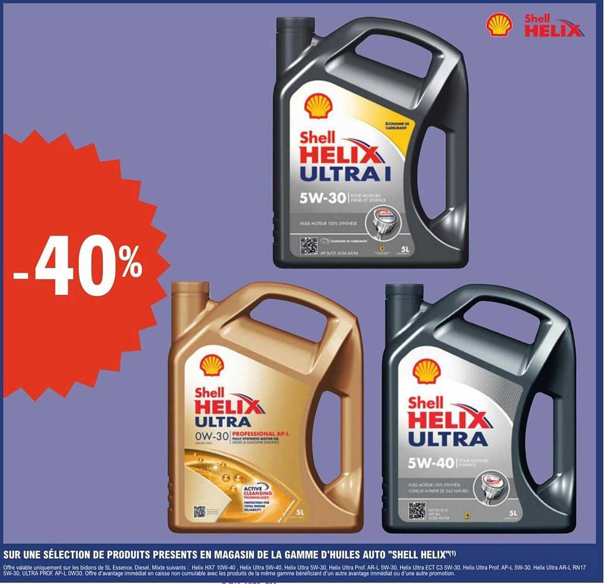 SUR UNE SÉLECTION DE PRODUITS PRÉSENTS EN MAGASIN DE LA GAMME D'HUILES AUTO "SHELL HELIX"