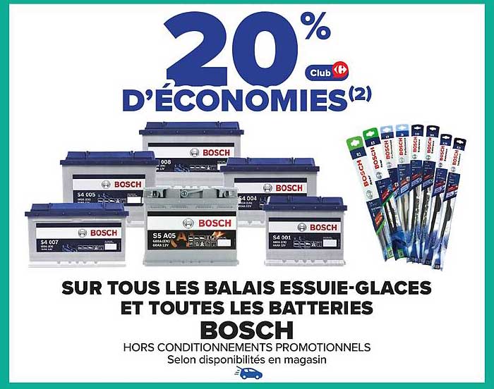 20 % D’ÉCONOMIES SUR TOUS LES BALAIS ESSUIE-GLACES ET TOUTES LES BATTERIES BOSCH