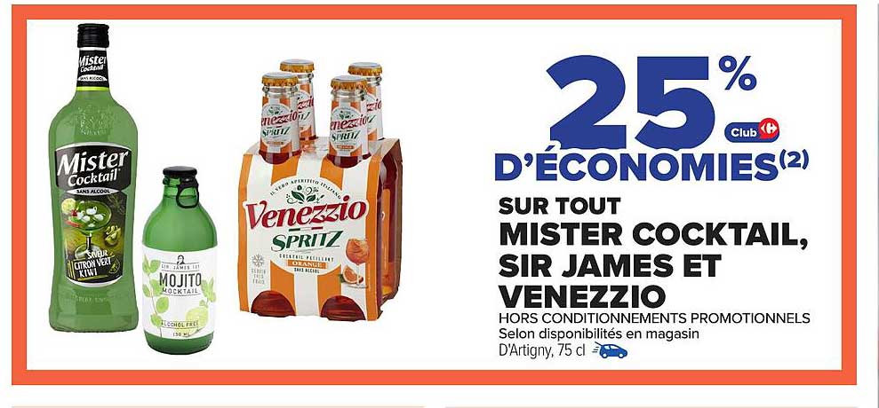 25 % D'ÉCONOMIES sur tout MISTER COCKTAIL, SIR JAMES et VENETZIO