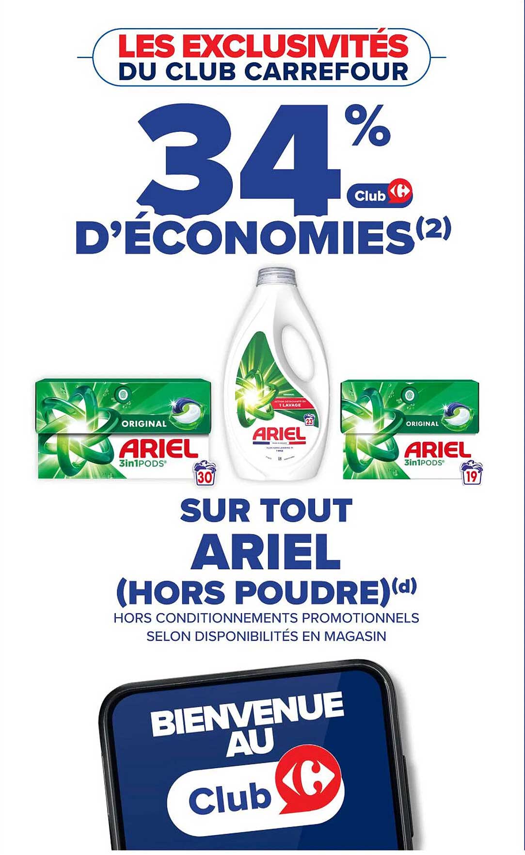 34% D'ÉCONOMIES SUR TOUT ARIEL (HORS POUDRE)