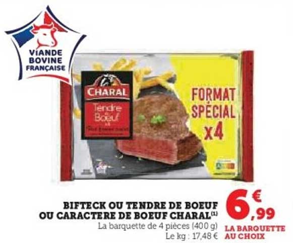BIFTECK OU TENDRE DE BOEUF OU CARACTERE DE BOEUF CHARAL