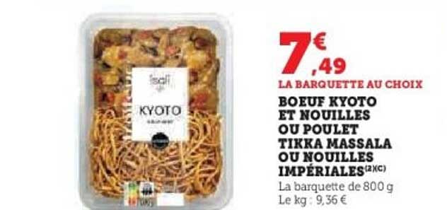 BOEUF KYOTO ET NOUILLES OU POULET TIKKA MASSALA OU NOUILLES IMPÉRIALES