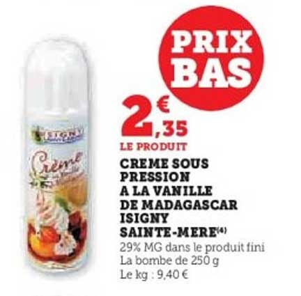 CREME SOUS PRESSIION A LA VANILLE DE MADAGASCAR ISIGNY SAINTE-MERE