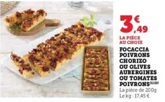 Focaccia poivrons chorizo ou olives aubergines ou tomates poivrons
