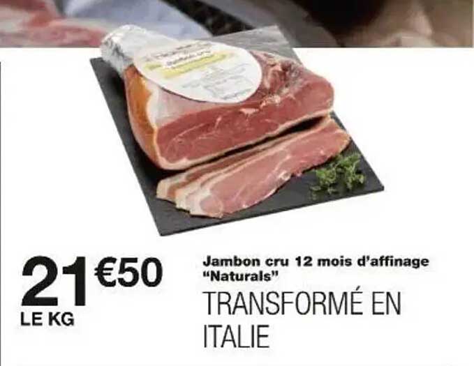 Jambon cru 12 mois d’affinage "Naturals"