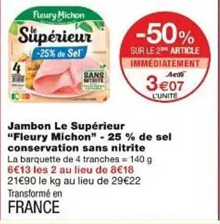 Jambon Le Supérieur “Fleury Michon” - 25 % de sel conservation sans nitrite