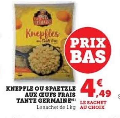 KNEPFLÉ OU SPAETZLE AUX ŒUFS FRAIS TANTE GERMAINE