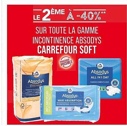LE 2ÈME À -40** SUR TOUTE LA GAMME INCONTINENCE ABSODYS CARREFOUR SOFT
