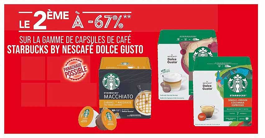 LE 2ÈME À -67%** SUR LA GAMME DE CAPSULES DE CAFÉ STARBUCKS BY NESCAFÉ DOLCE GUSTO