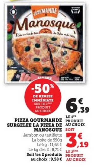 PIZZA GOURMANDE DE SURGELée LA PIZZA DE MANOSQUE